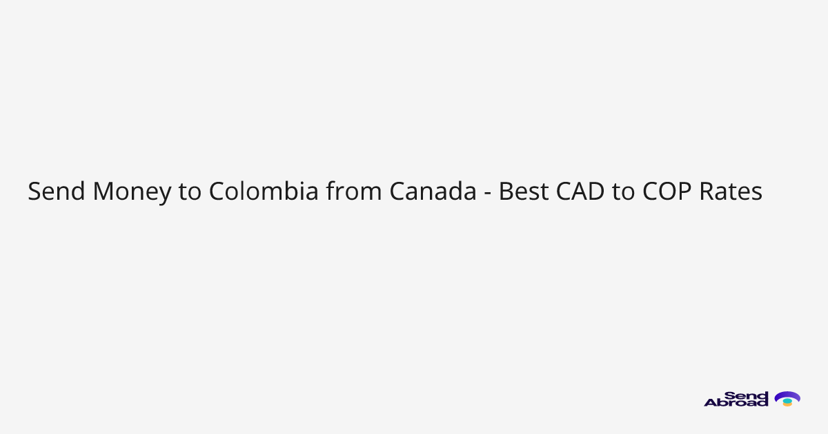 Send Money to Colombia from Canada - Best CAD to COP Rates