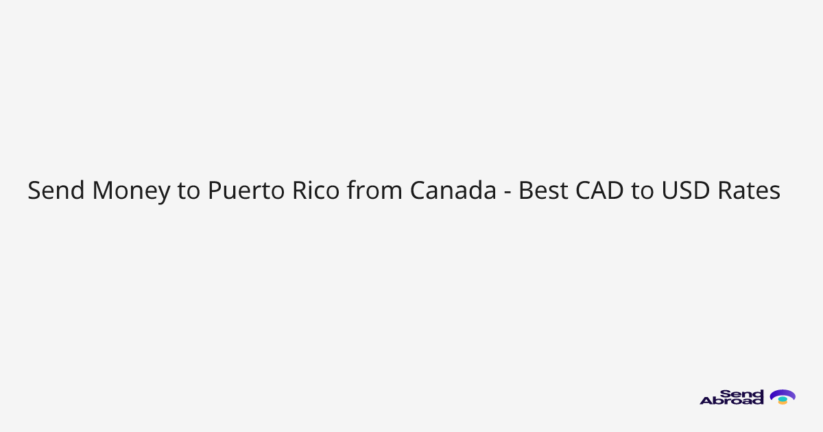 Send Money to Puerto Rico from Canada - Best CAD to USD Rates