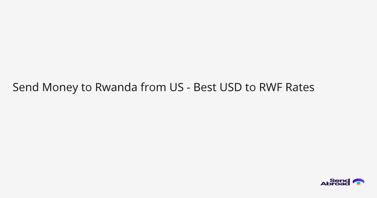Send Money to Rwanda from US - Best USD to RWF Rates