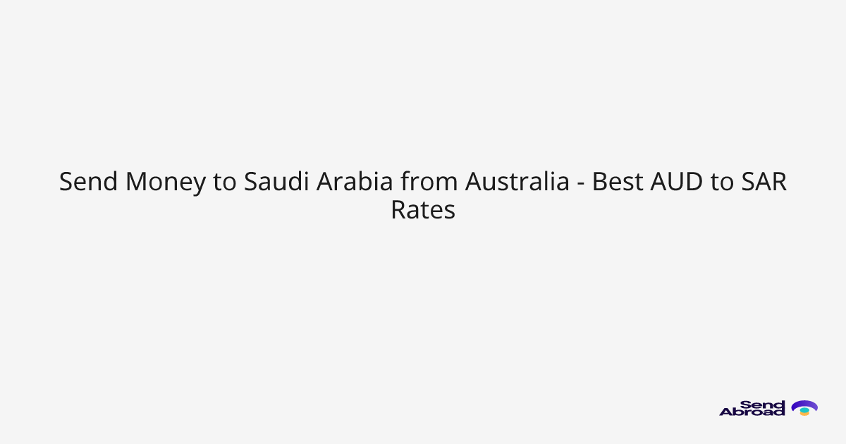 Send Money to Saudi Arabia from Australia - Best AUD to SAR Rates